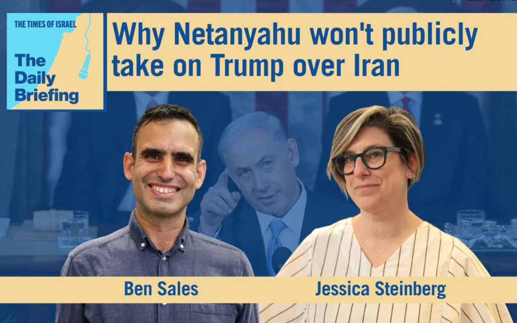 Daily Briefing June 30: Why Netanyahu won't publicly take on Trump over Iran