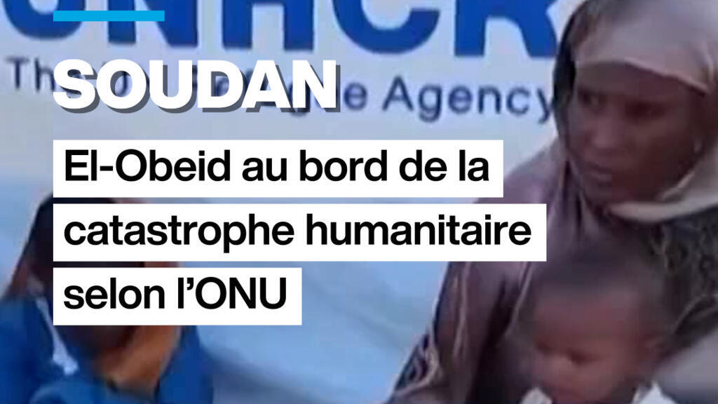 Soudan : El-Obeid au bord de la catastrophe humanitaire selon l'ONU