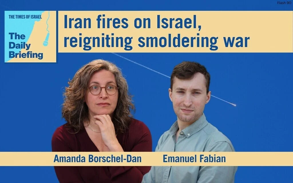 Daily Briefing June 8 - Iran fires on Israel, reigniting smoldering war