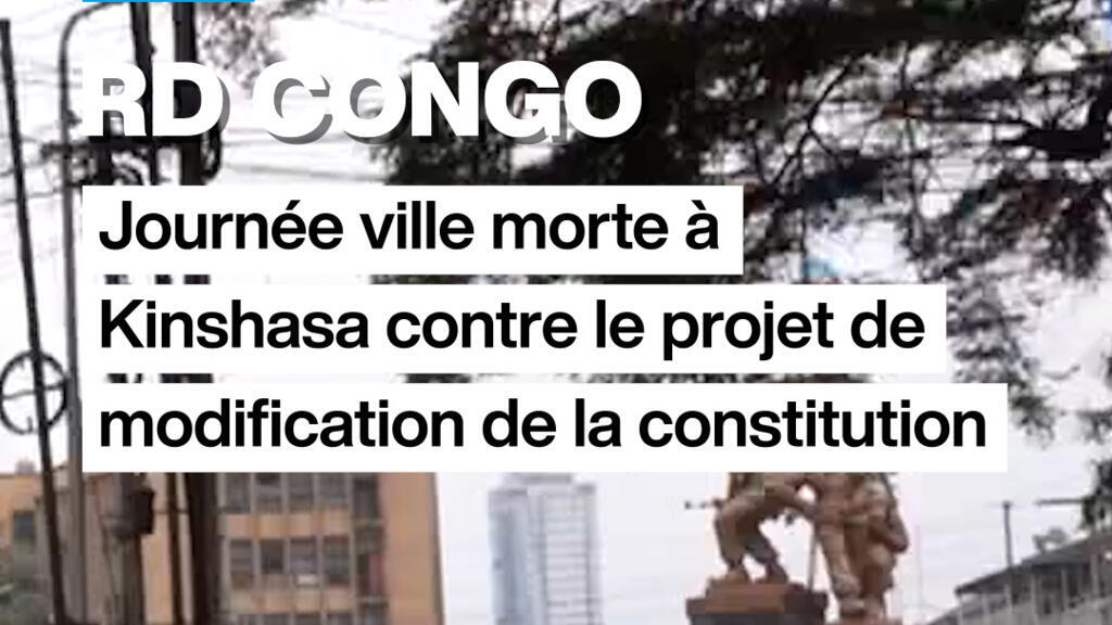 DR Congo, Journée ville morte à Kinshasa contre le projet de modification de Constitution