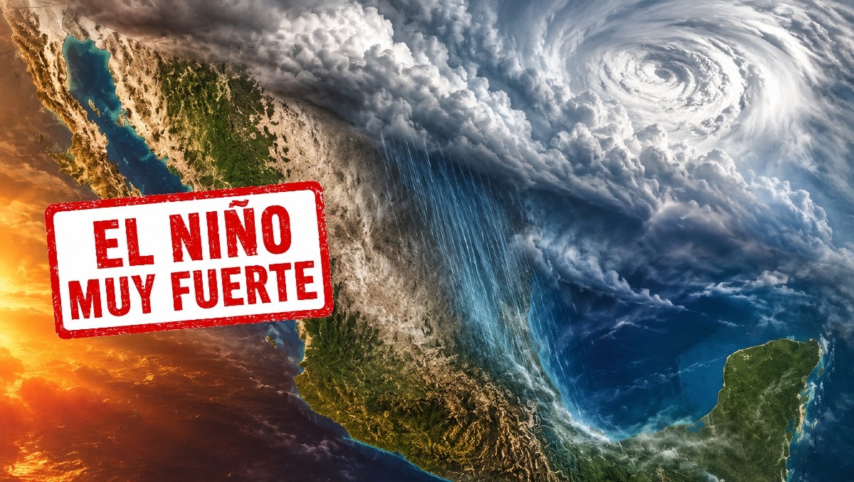 Alerta. El Niño muy fuerte llega a México: zonas afectadas