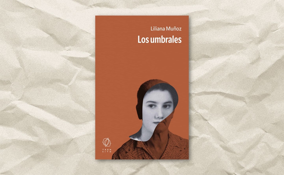 La ética del cuidado: sobre 'Los umbrales', de Liliana Muñoz