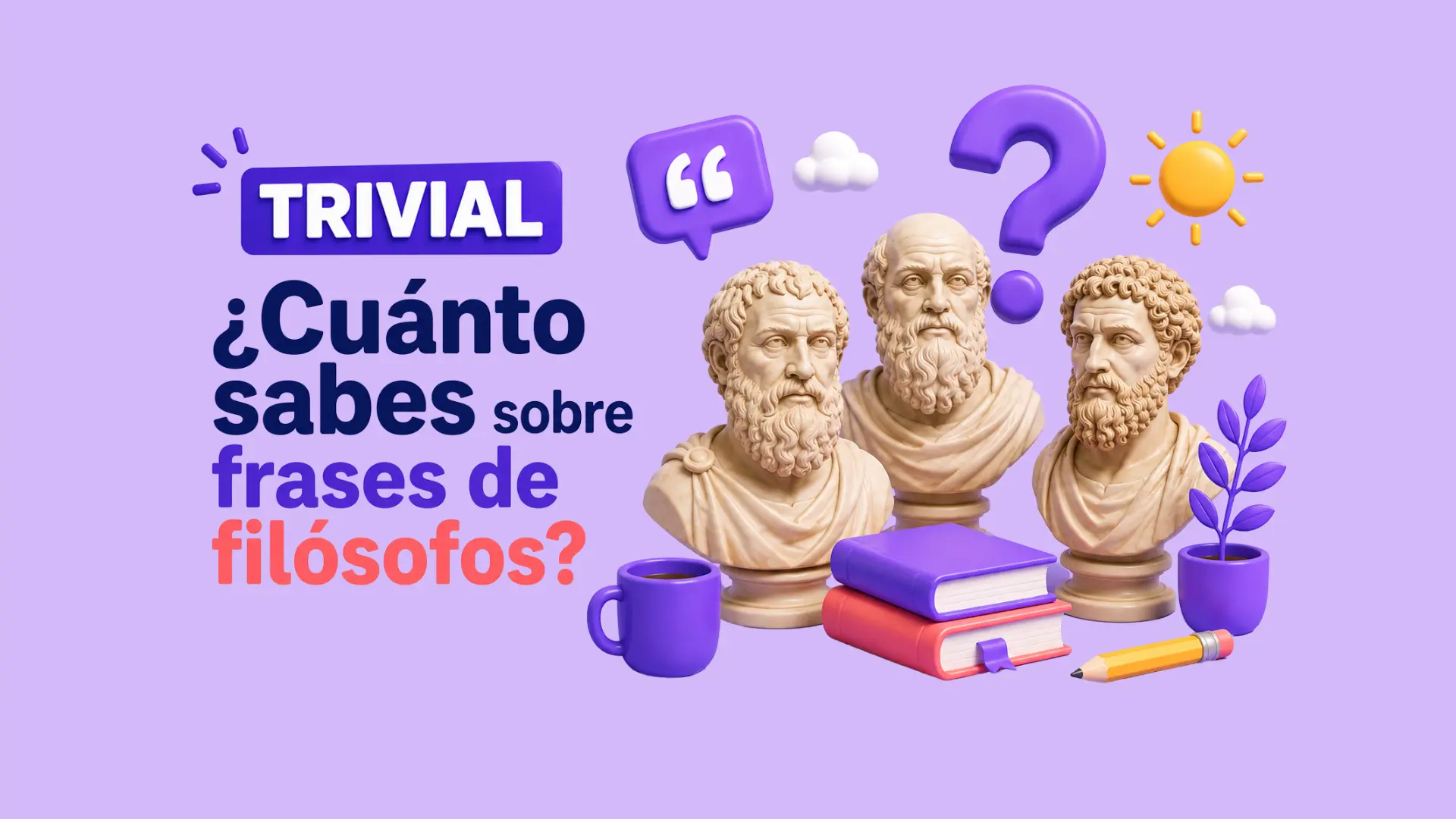 ¿Cuánto sabes sobre frases de filósofos? Ponte a prueba con este reto de 10 preguntas